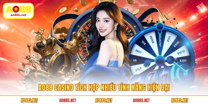 ao88-casino-tich-hop-nhieu-tinh-nang-hien-dai
