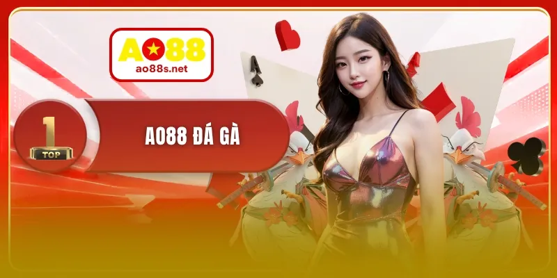 ao88-da-ga-thien-duong-choi-ke-truc-tuyen-hang-dau
