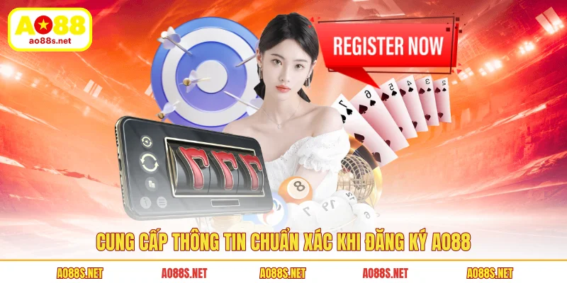 cung-cap-thong-tin-chuan-xac-khi-dang-ky-ao88