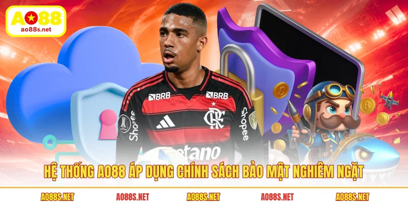 he-thong-ao88-ap-dung-chinh-sach-bao-mat-nghiem-ngat