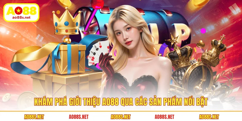 kham-pha-gioi-thieu-ao88-qua-cac-san-pham-noi-bat