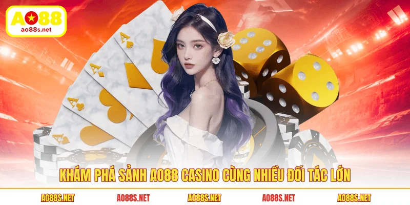 kham-pha-sanh-ao88-casino-cung-nhieu-doi-tac-lon